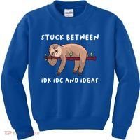 Stuck Between Idk Idc And Idgaf Sloth Lover Gift Great Gift Kids Sweatshirt thumb 0