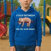 Stuck Between Idk Idc And Idgaf Sloth Lover Gift Great Gift Kids Hoodie thumb 2