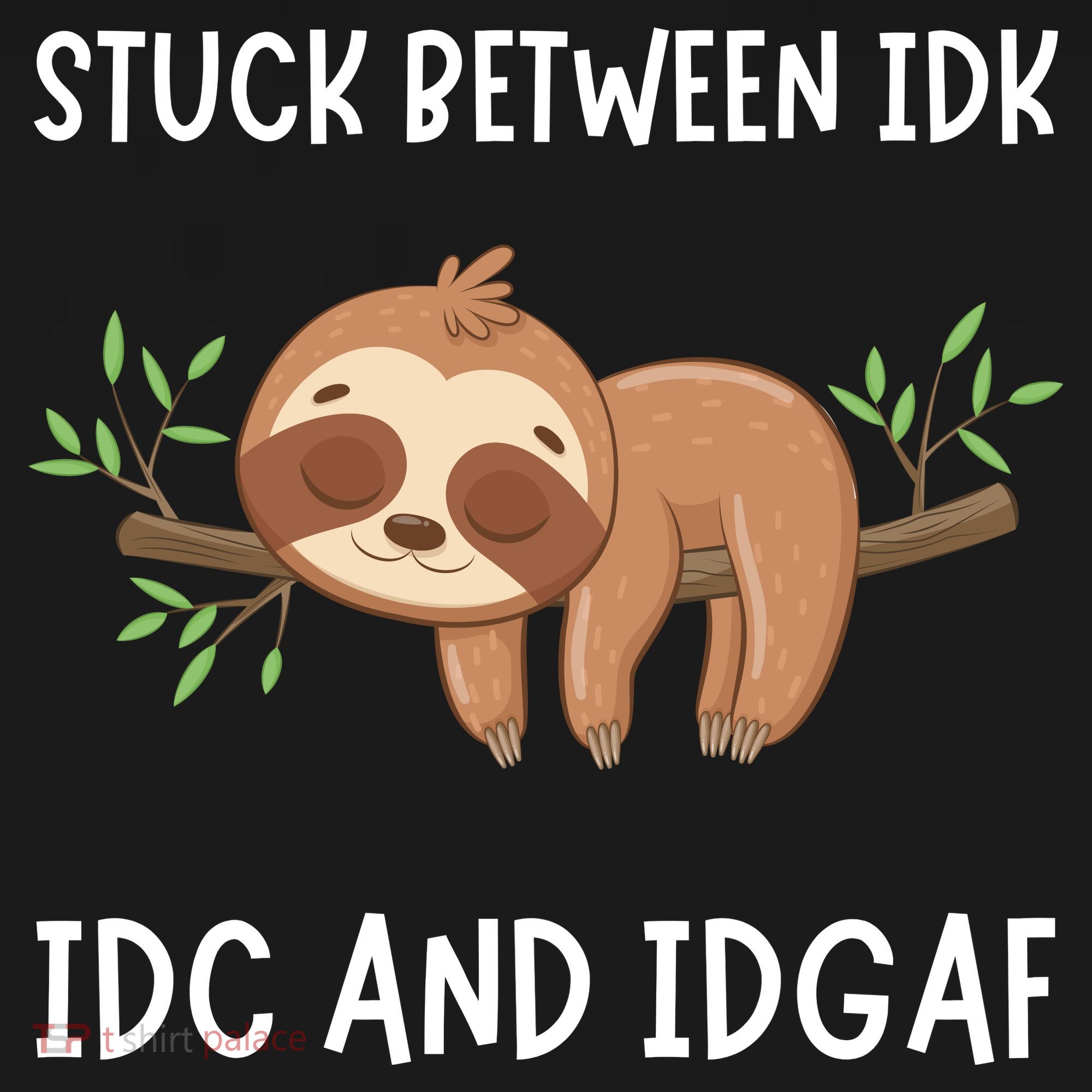 Stuck Between Idk Idc And Idgaf Sloth Lover Gift Apron