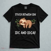 Stuck Between Idk Idc And Idgaf Sloth Lover Gift T-Shirt thumb 5