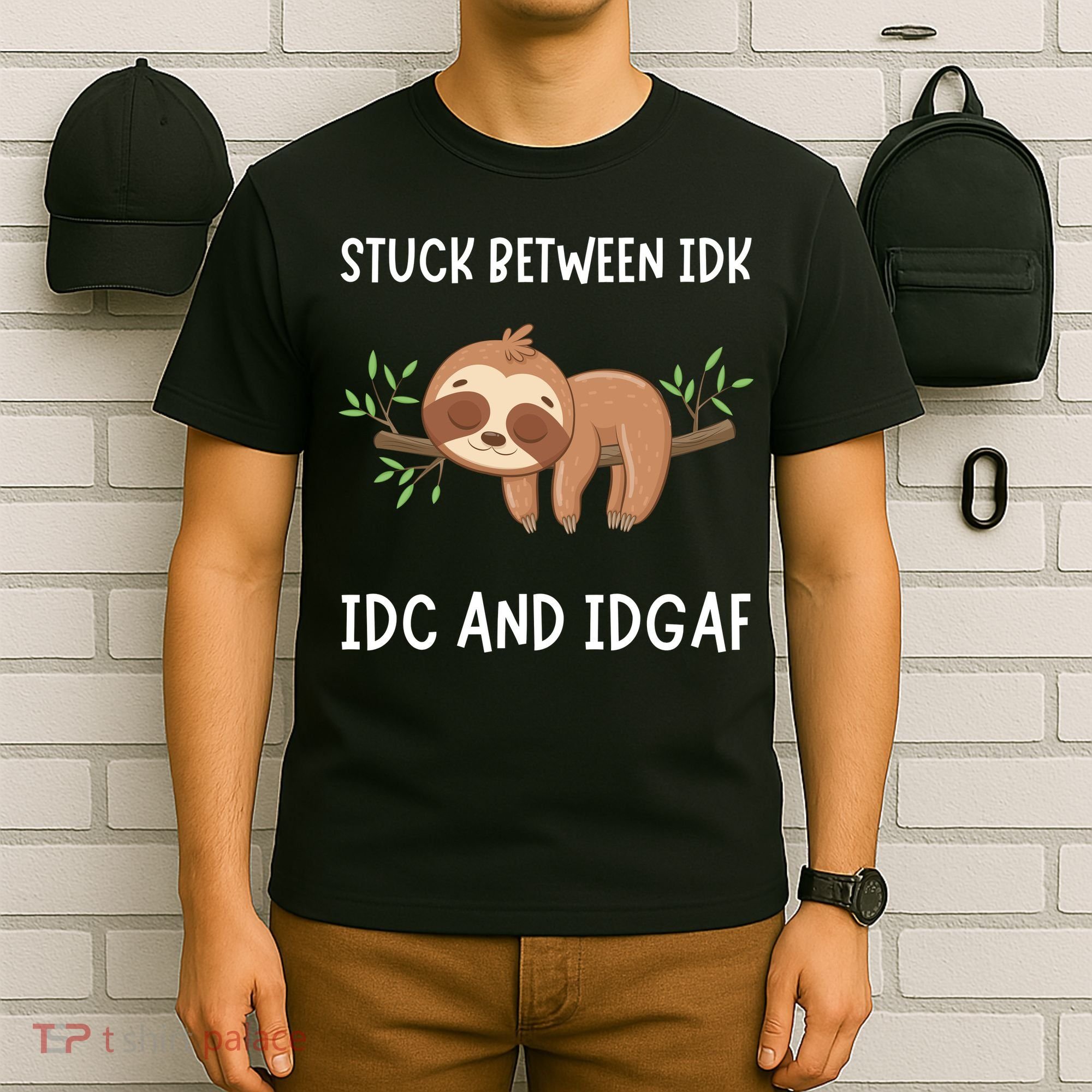 Stuck Between Idk Idc And Idgaf Sloth Lover Gift T-Shirt