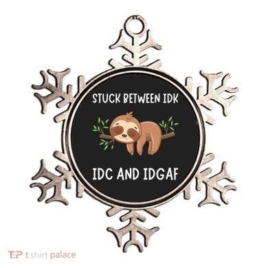 Stuck Between Idk Idc And Idgaf Sloth Lover Gift Ornament