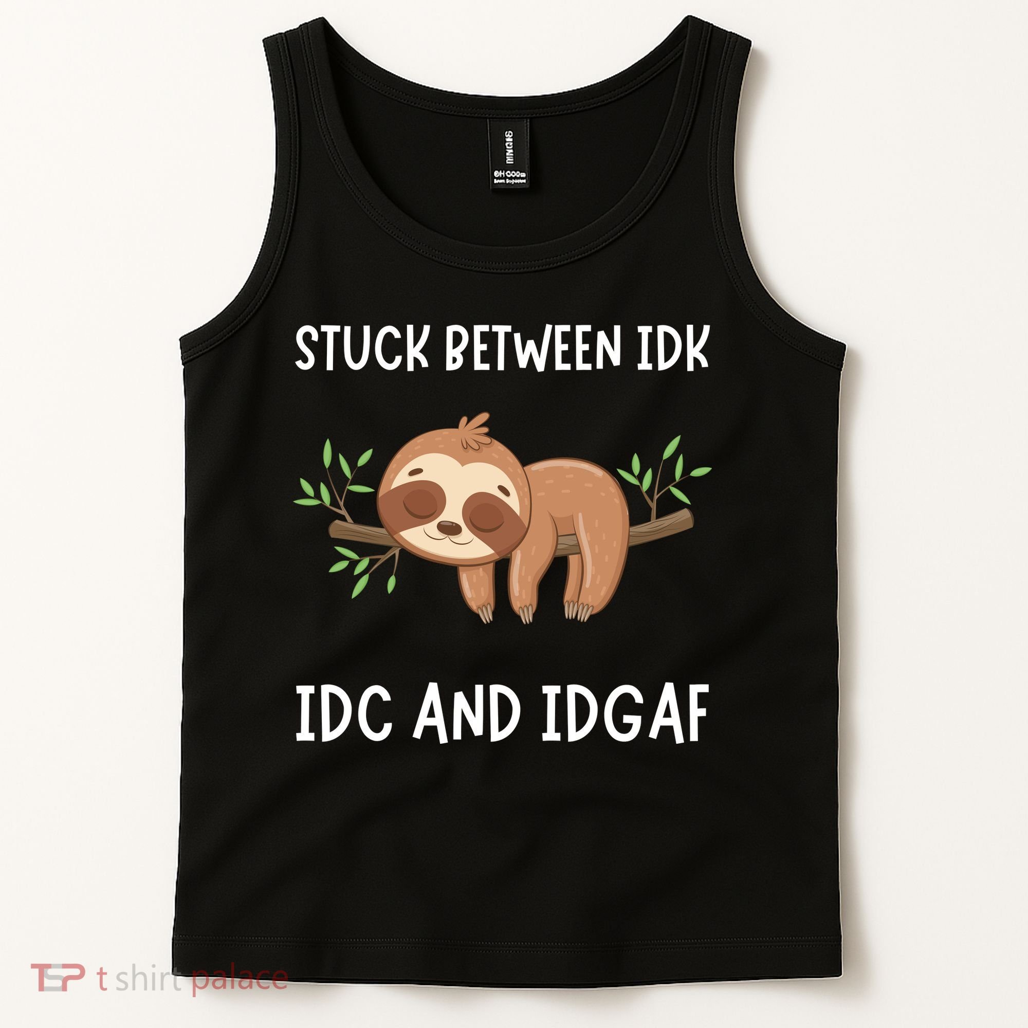 Stuck Between Idk Idc And Idgaf Sloth Lover Gift Tank Top