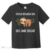 Stuck Between Idk Idc And Idgaf Sloth Lover Gift Toddler T-Shirt thumb 0