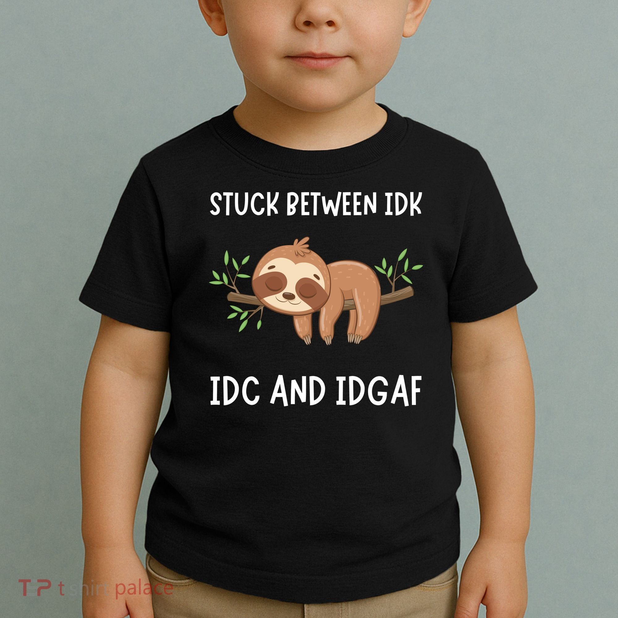 Stuck Between Idk Idc And Idgaf Sloth Lover Gift Toddler T-Shirt