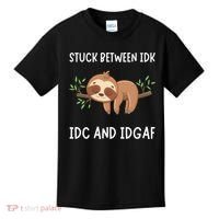 Stuck Between Idk Idc And Idgaf Sloth Lover Gift Kids T-Shirt thumb 0