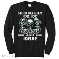 Stuck Between Idk Idc And Idgaf Skeleton Sweatshirt thumb 0