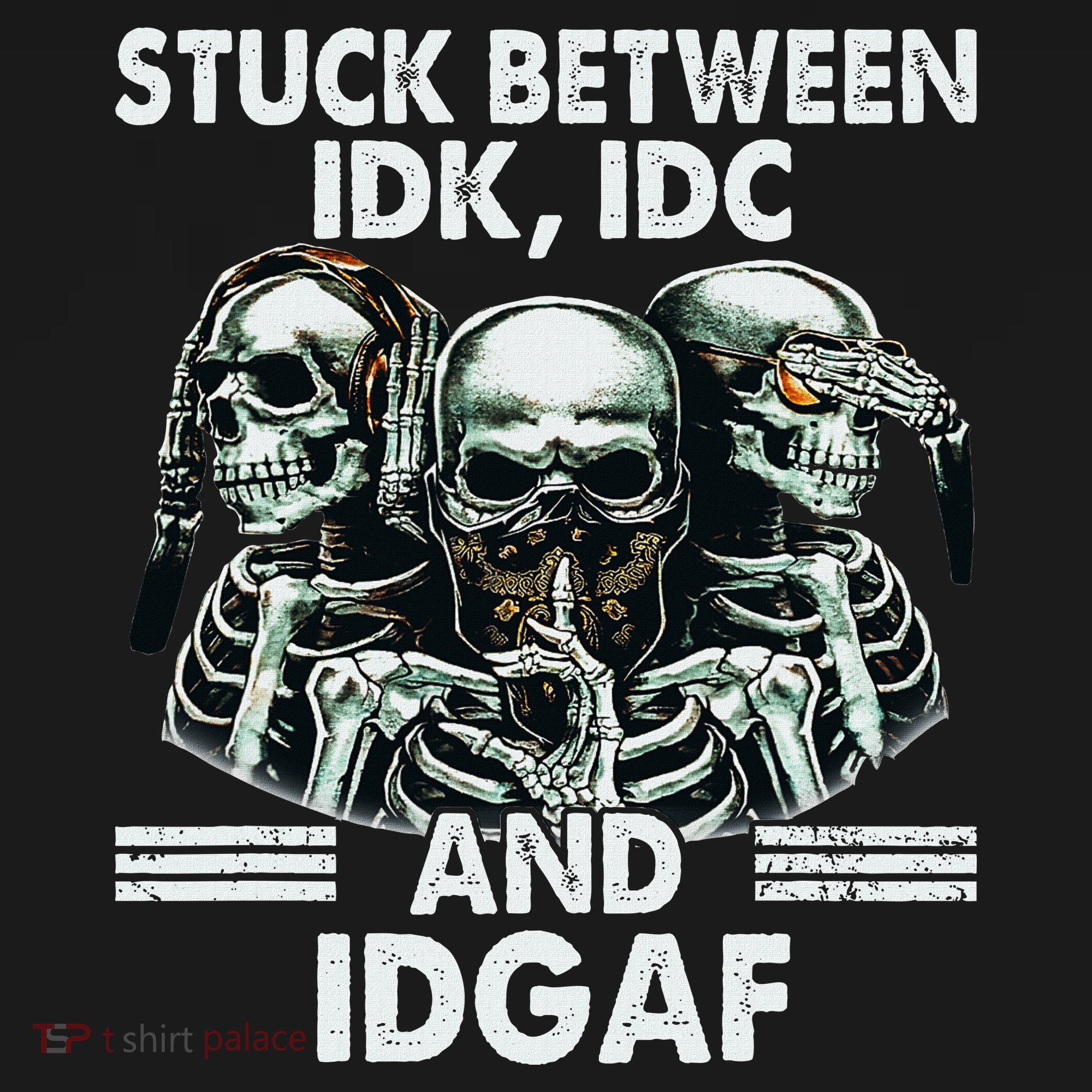 Stuck Between Idk Idc And Idgaf Skeleton Bucket Hat