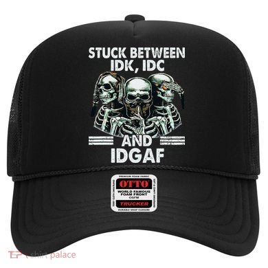 Stuck Between Idk Idc And Idgaf Skeleton Hat