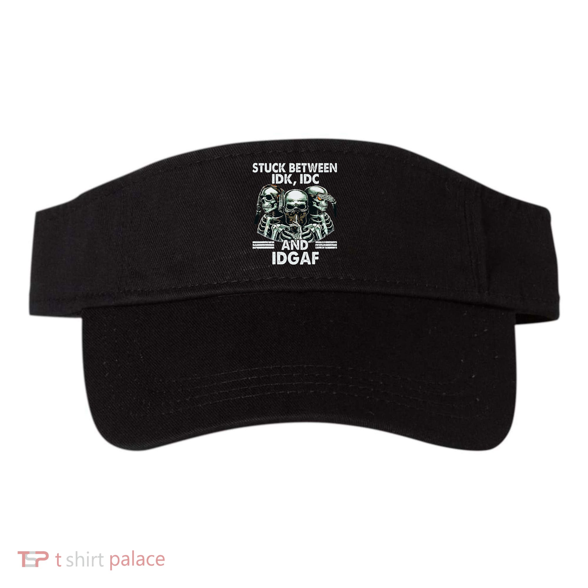 Stuck Between Idk Idc And Idgaf Skeleton Visor