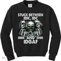 Stuck Between Idk Idc And Idgaf Skeleton Kids Sweatshirt thumb 0