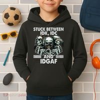Stuck Between Idk Idc And Idgaf Skeleton Kids Hoodie thumb 2