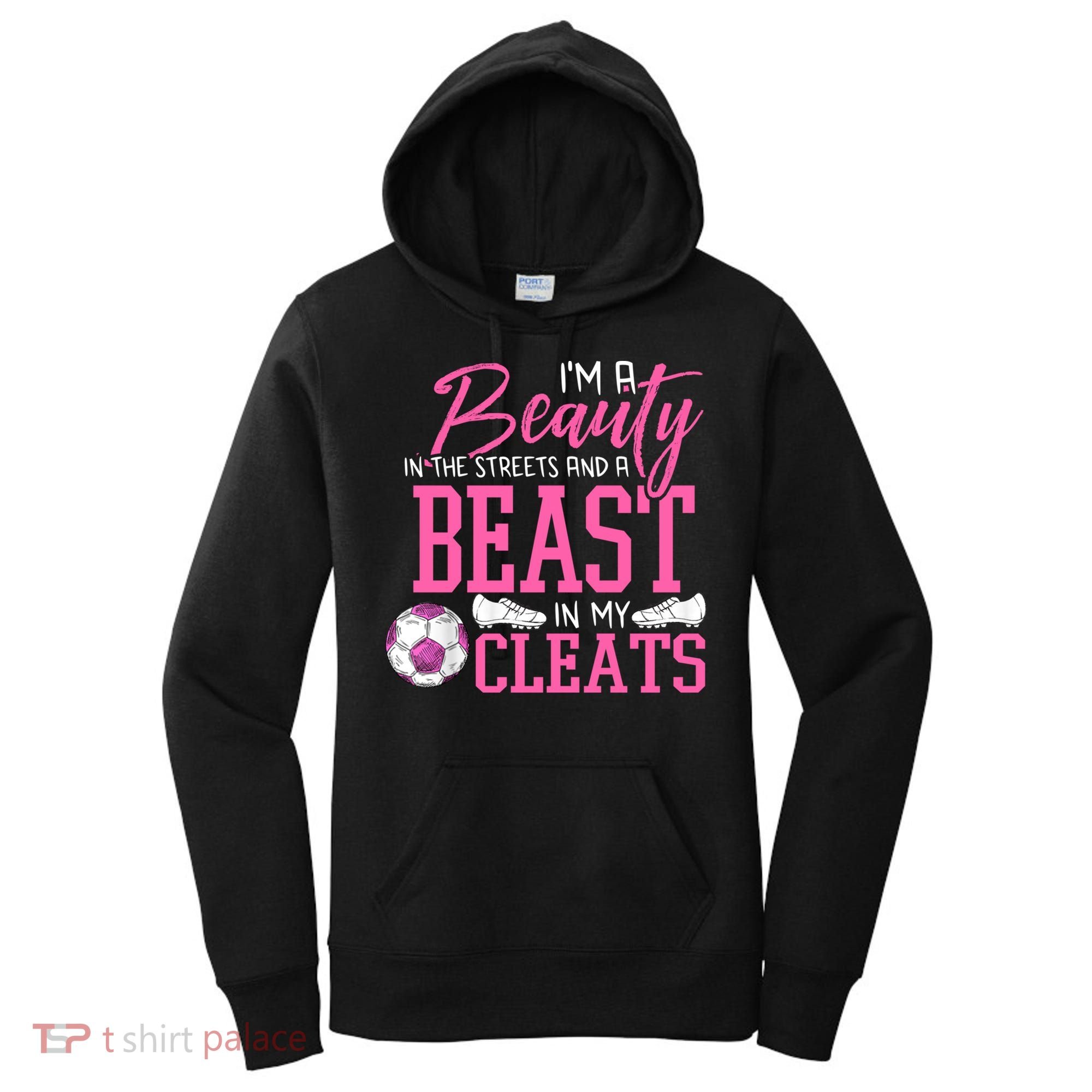 Soccer Beauty In The Street Beast In My Cleats Gift Women's Hoodie