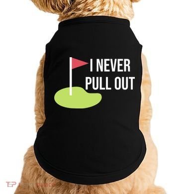 Summerhays Bros I Never Pull Out Doggie Tank