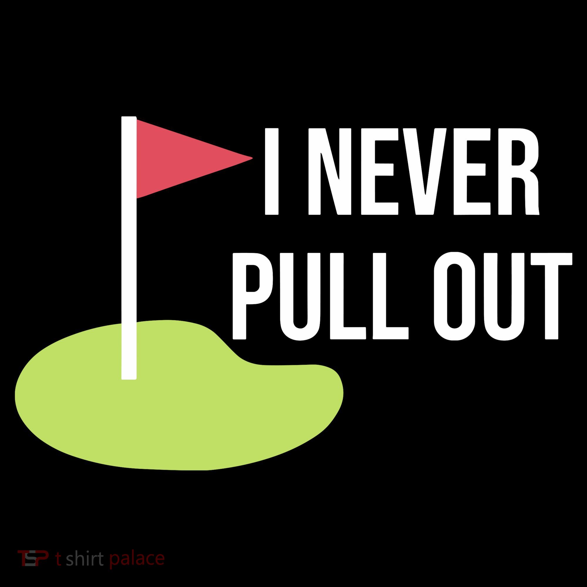 Summerhays Bros I Never Pull Out Button