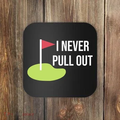 Summerhays Bros I Never Pull Out Coaster