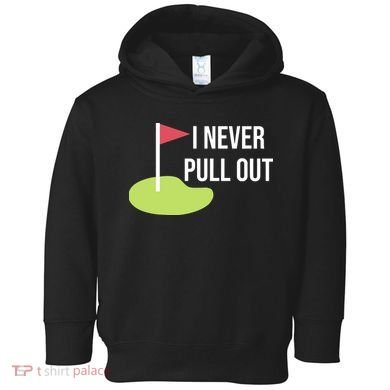 Summerhays Bros I Never Pull Out Toddler Hoodie