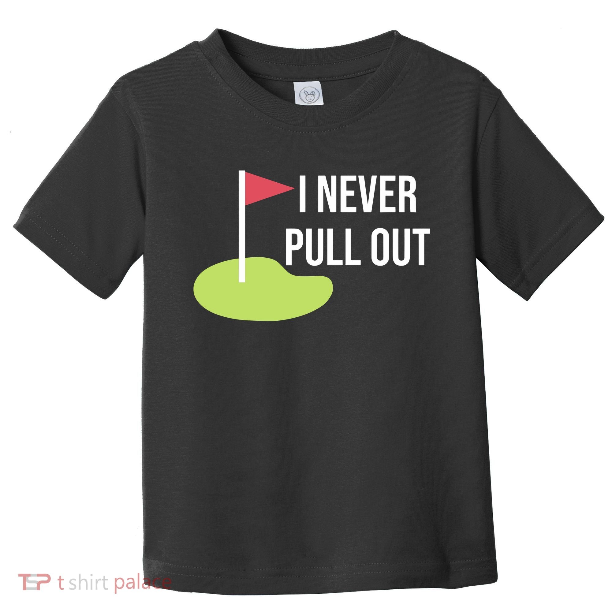 Summerhays Bros I Never Pull Out Toddler T-Shirt