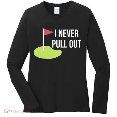 Summerhays Bros I Never Pull Out Women's Long Sleeve Shirt
