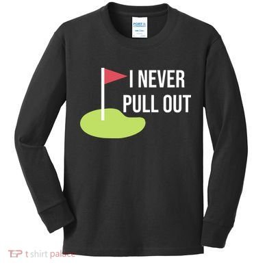Summerhays Bros I Never Pull Out Kids Long Sleeve Shirt