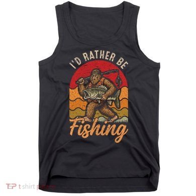 Sasquatch Bigfoot I'd Rather Be Fishing Tank Top