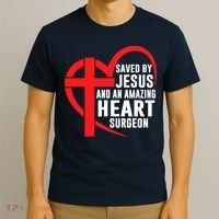 Saved By Jesus And An Amazing Heart Surgeon Christian Faith T-Shirt thumb 3