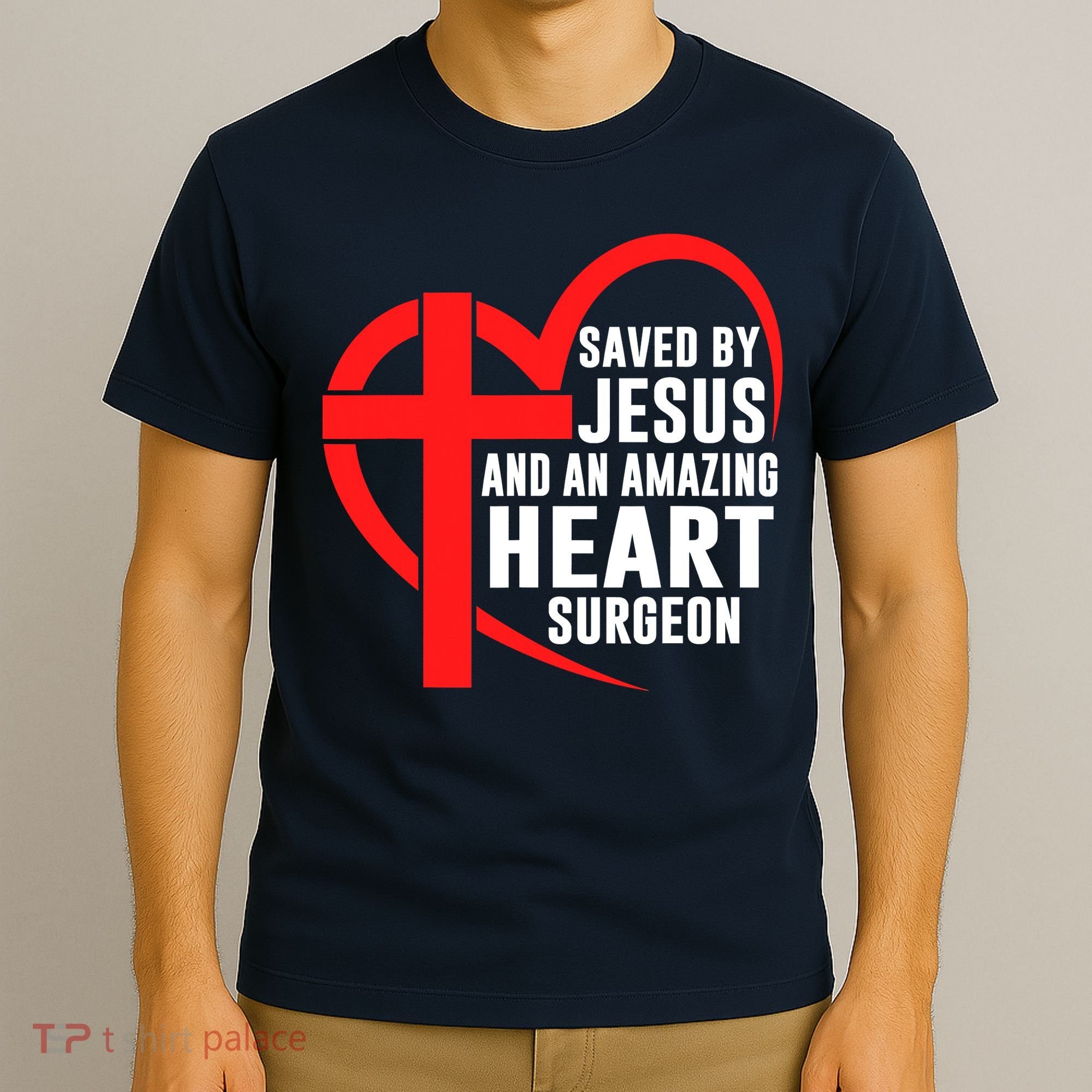 Saved By Jesus And An Amazing Heart Surgeon Christian Faith T-Shirt