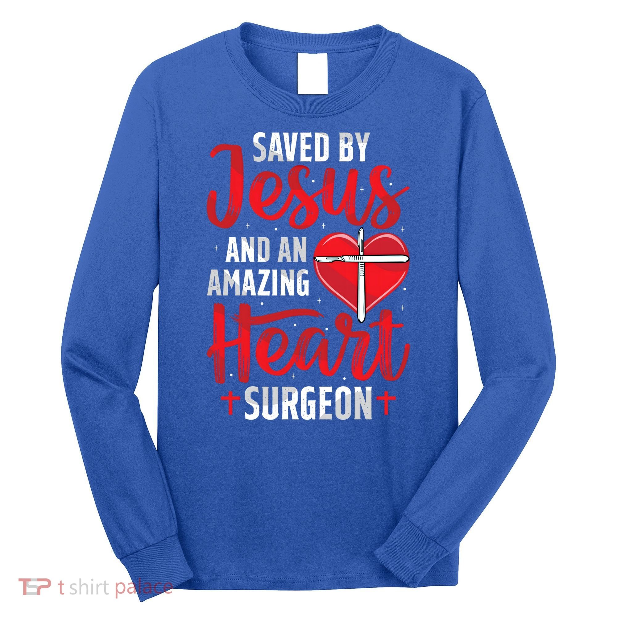 Saved By Jesus Open Heart Surgery Bypass Surgery Survivor Cool Gift Long Sleeve Shirt