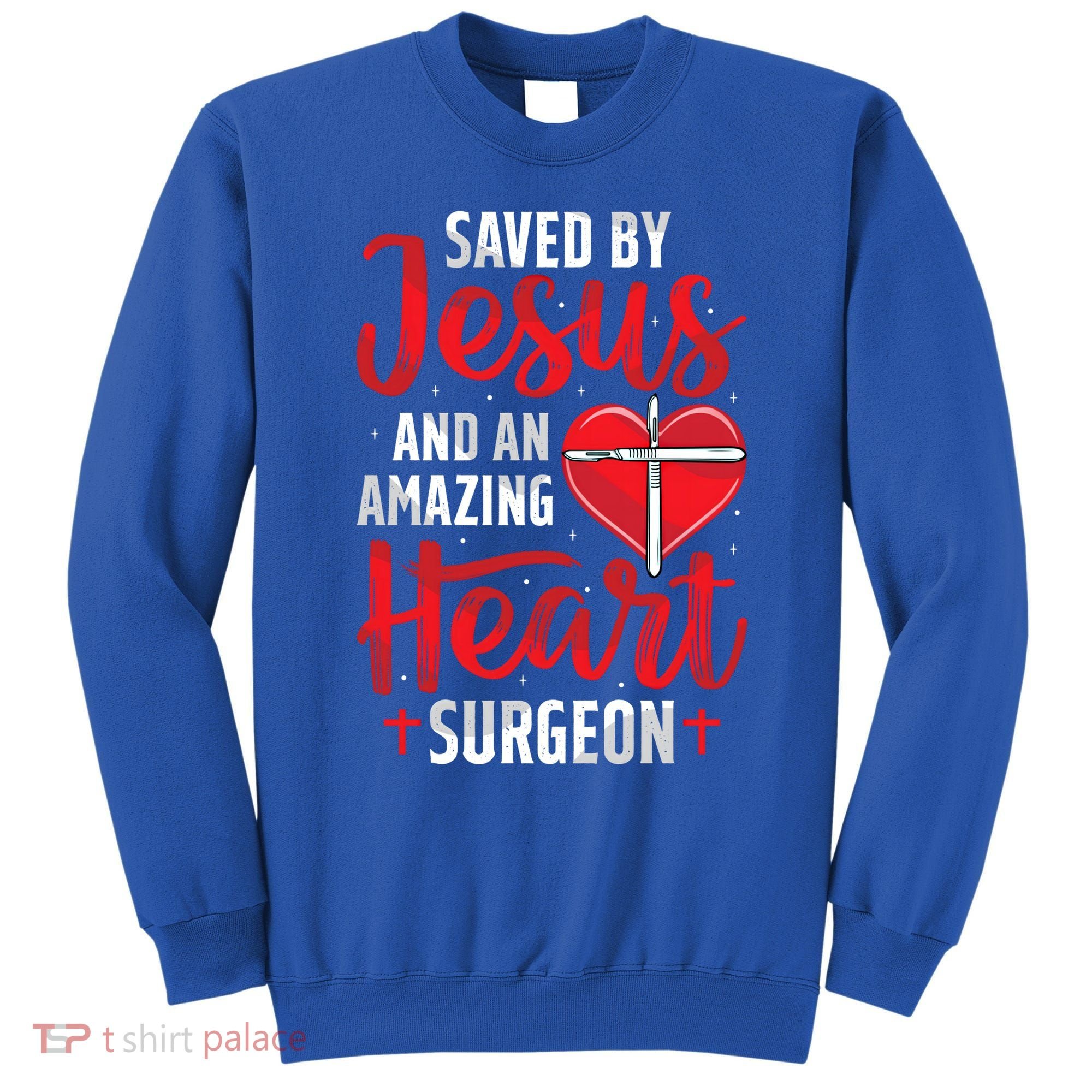 Saved By Jesus Open Heart Surgery Bypass Surgery Survivor Cool Gift Sweatshirt