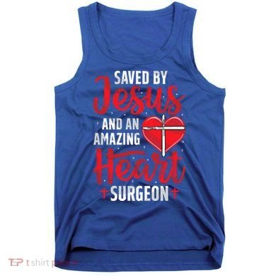 Saved By Jesus Open Heart Surgery Bypass Surgery Survivor Cool Gift Tank Top