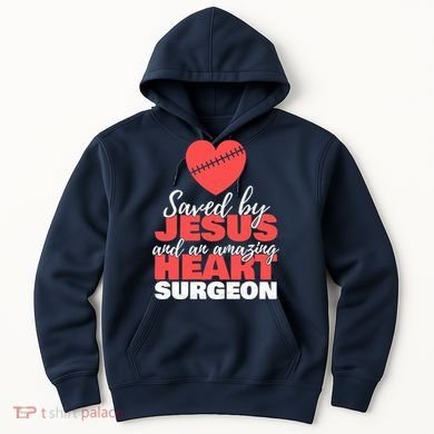 Saved By Jesus Heart Surgeon Surgery Survivor Hoodie