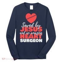 Saved By Jesus Heart Surgeon Surgery Survivor Long Sleeve Shirt thumb 0