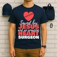 Saved By Jesus Heart Surgeon Surgery Survivor T-Shirt thumb 6