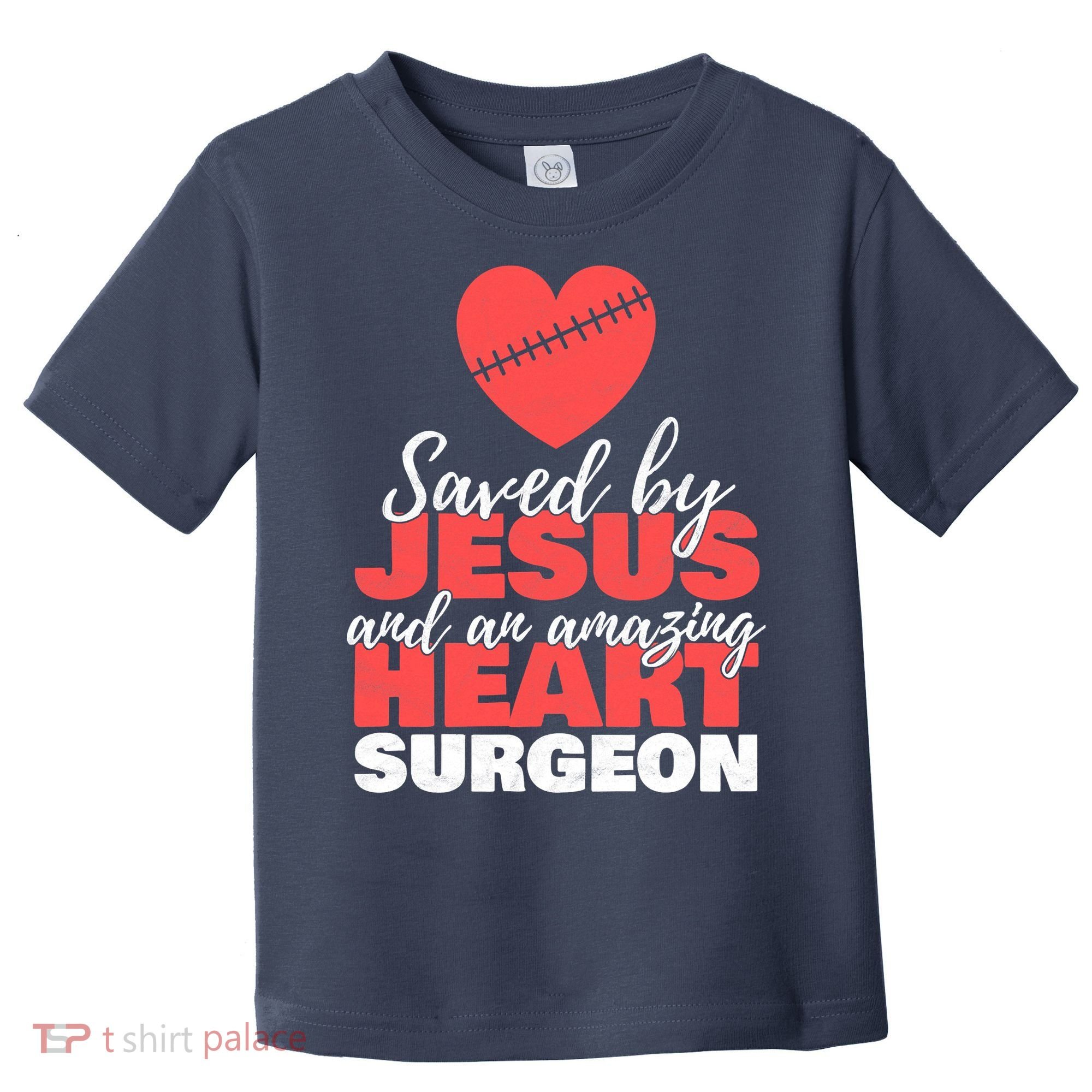 Saved By Jesus Heart Surgeon Surgery Survivor Toddler T-Shirt