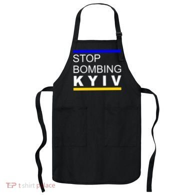 Stop Bombing Kyiv Support Ukraine Apron