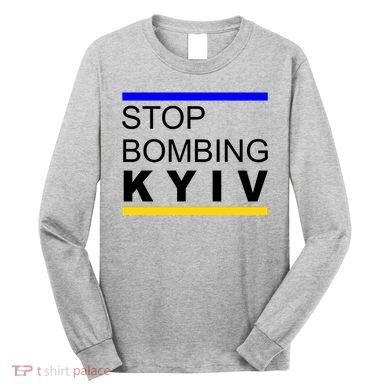Stop Bombing Kyiv Support Ukraine Long Sleeve Shirt