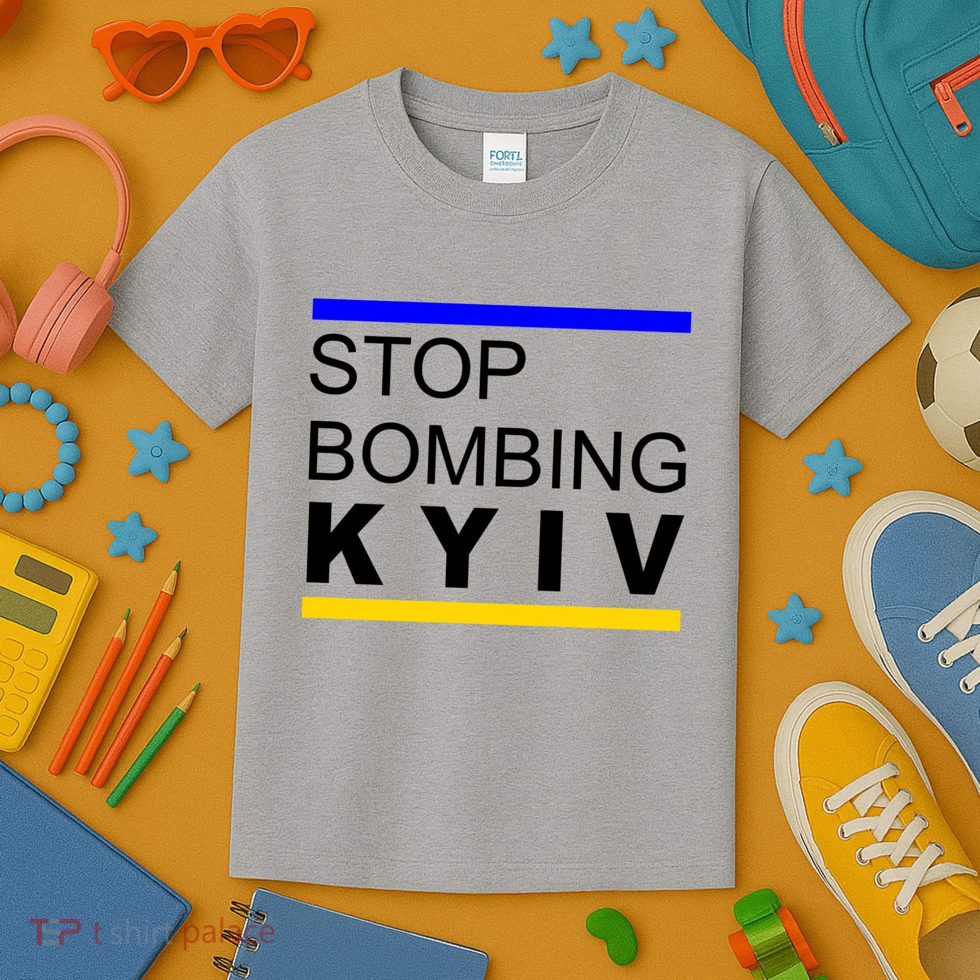 Stop Bombing Kyiv Support Ukraine Kids T-Shirt
