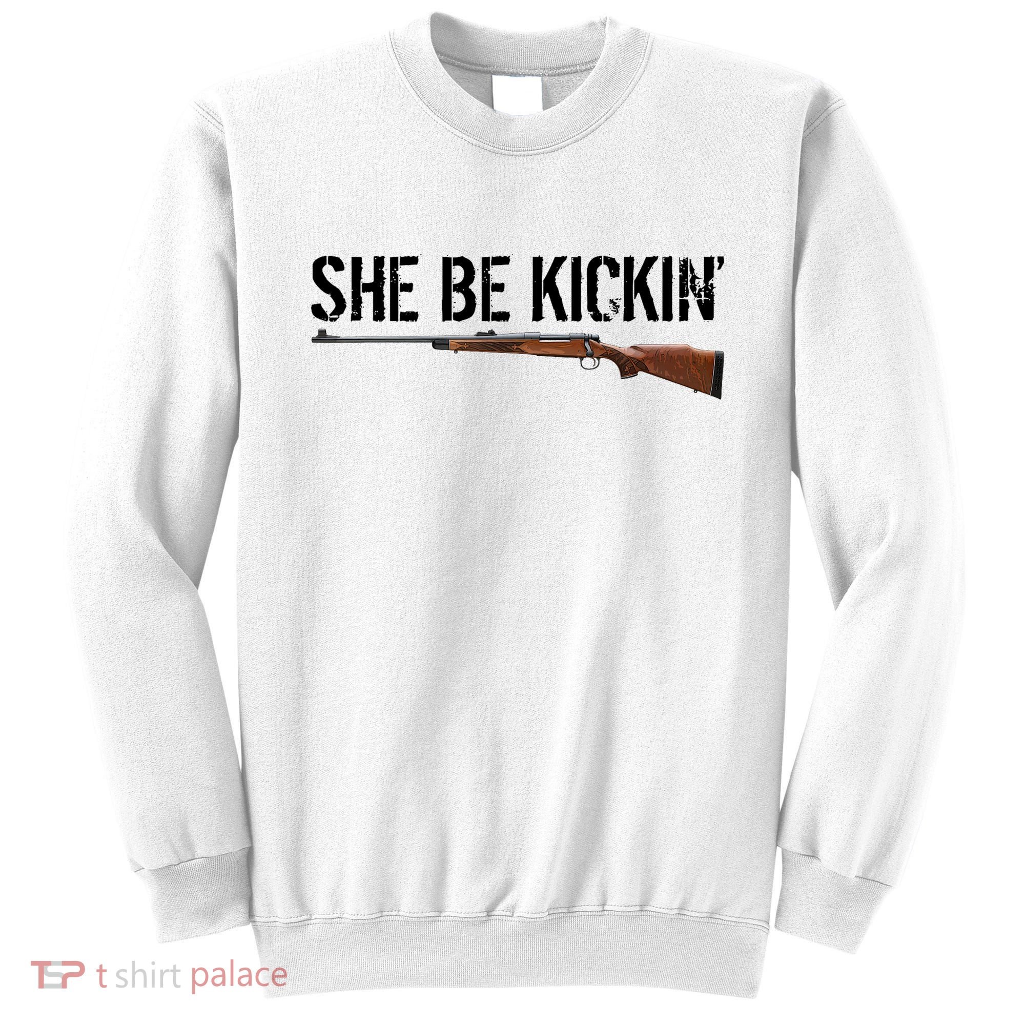 She Be Kickin Guns Saying Cool Hot Women Lady Sweatshirt