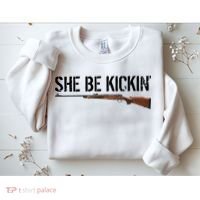 She Be Kickin Guns Saying Cool Hot Women Lady Sweatshirt thumb 2