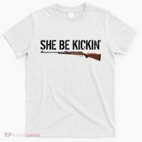 She Be Kickin Guns Saying Cool Hot Women Lady T-Shirt thumb 0