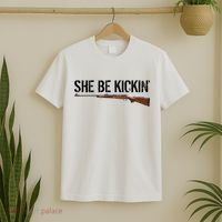 She Be Kickin Guns Saying Cool Hot Women Lady T-Shirt thumb 2