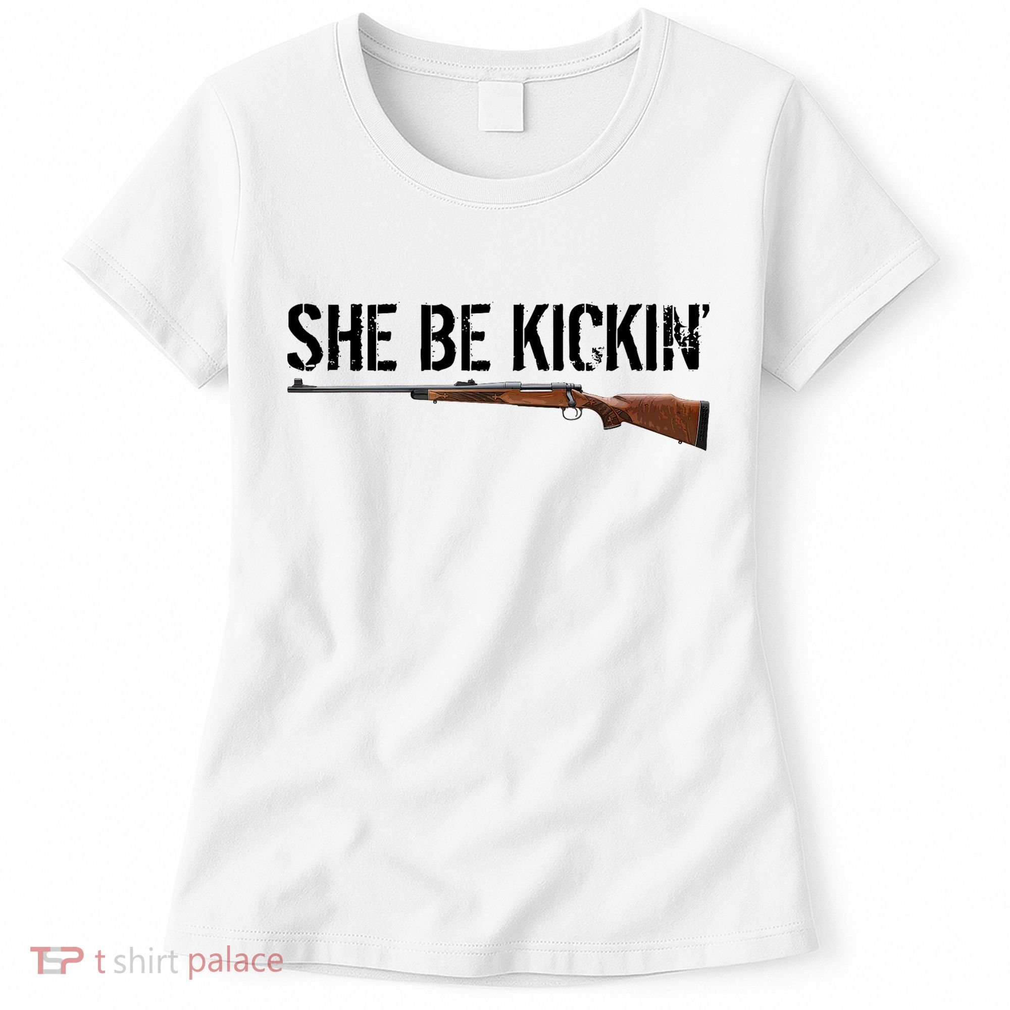 She Be Kickin Guns Saying Cool Hot Women Lady Women's T-Shirt