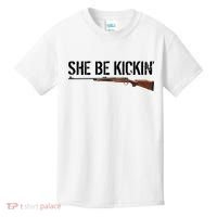 She Be Kickin Guns Saying Cool Hot Women Lady Kids T-Shirt thumb 0