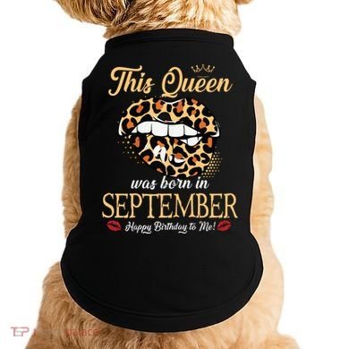 September Birthday Leopard Its My Birthday September Queen Doggie Tank