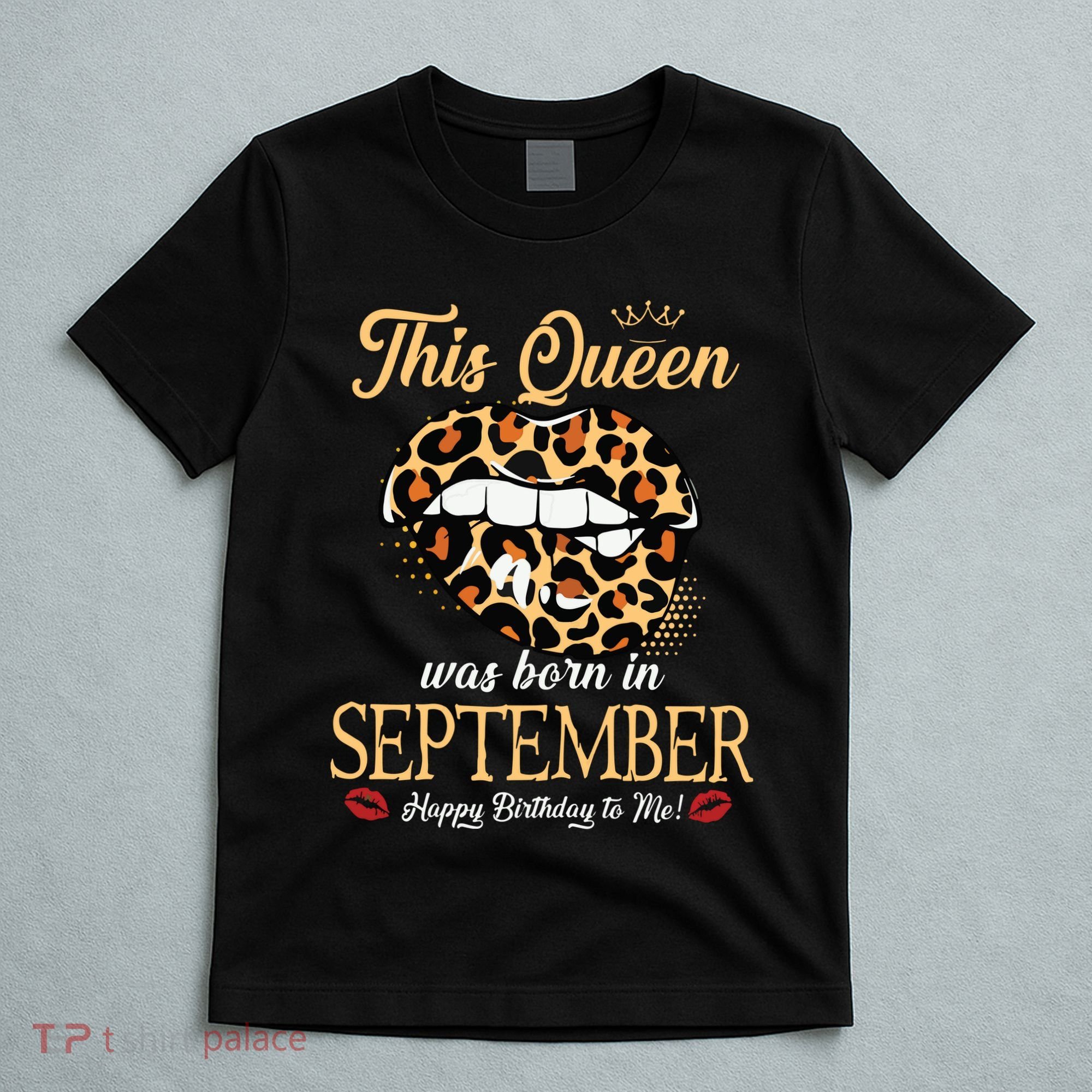 September Birthday Leopard Its My Birthday September Queen T-Shirt
