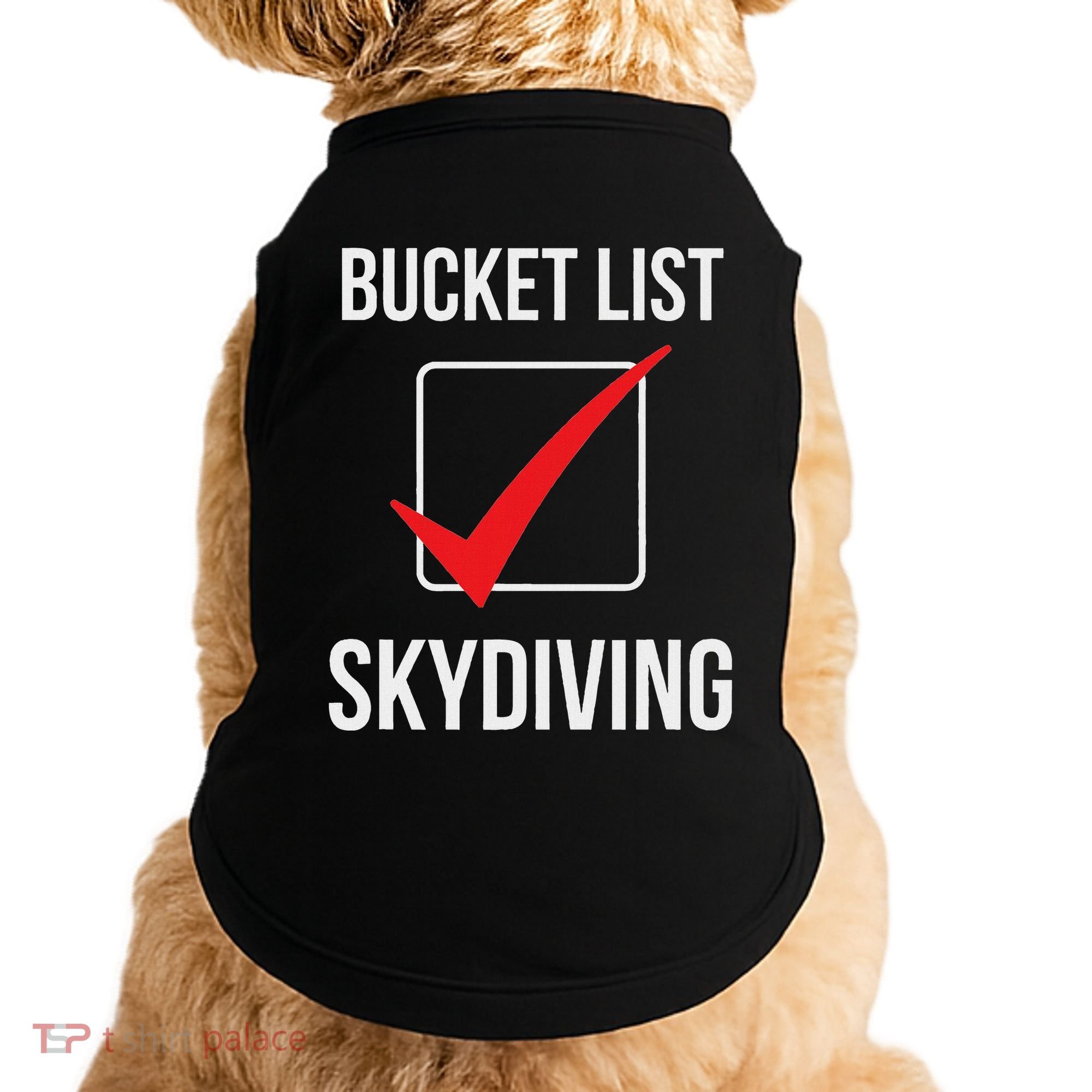 Skydiving Bucket List Check Skydiver Parachute Plane Jump Doggie Tank