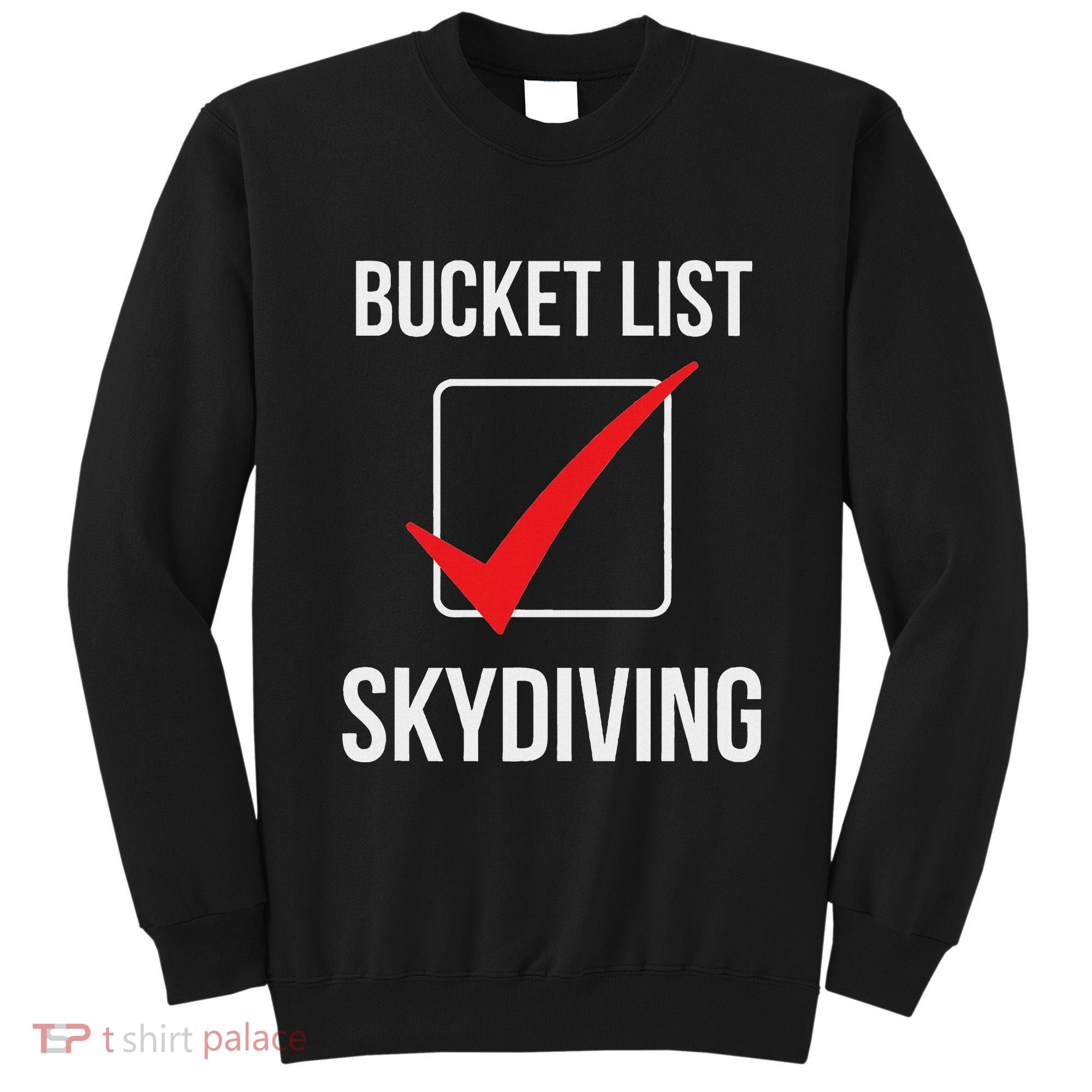 Skydiving Bucket List Check Skydiver Parachute Plane Jump Sweatshirt