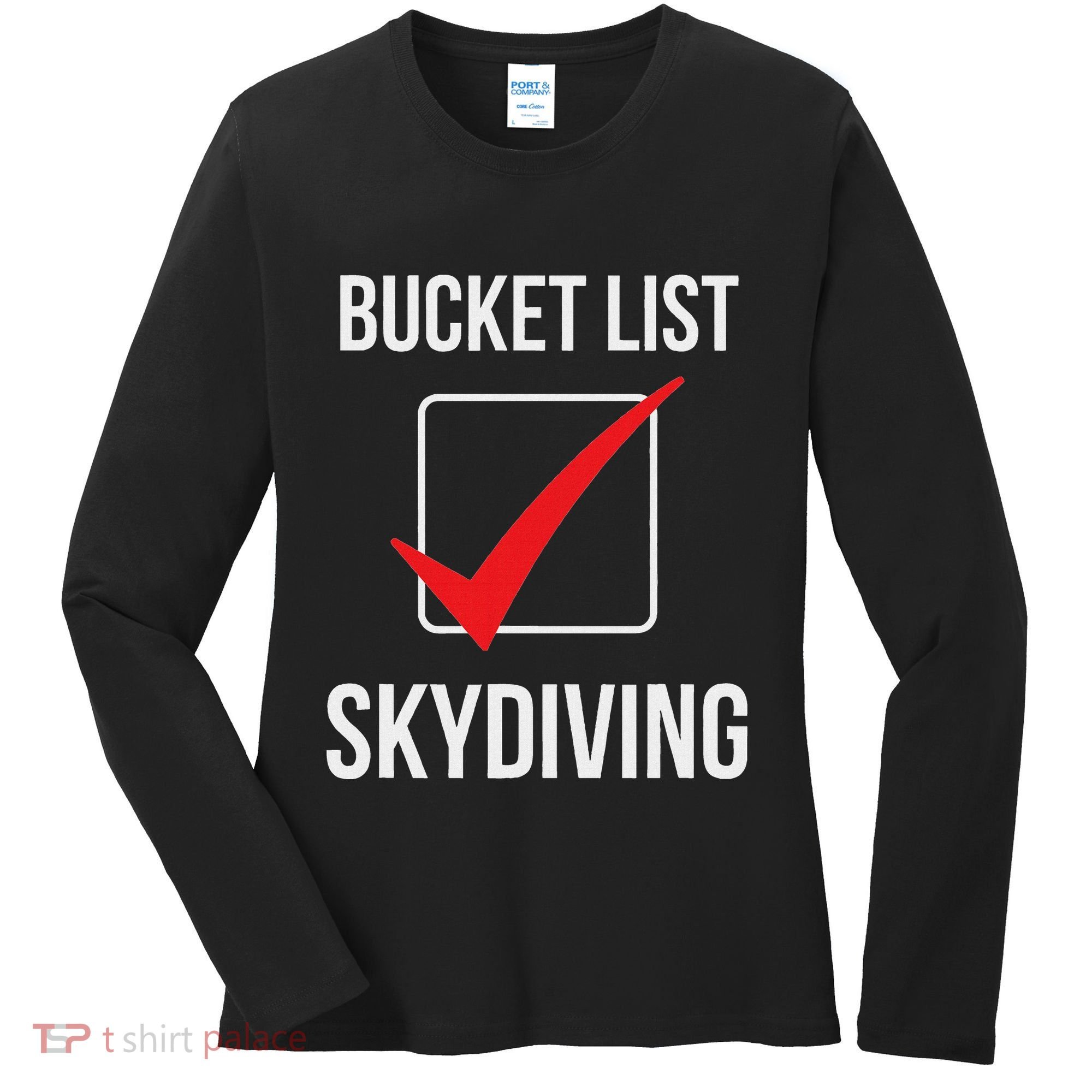 Skydiving Bucket List Check Skydiver Parachute Plane Jump Women's Long Sleeve Shirt