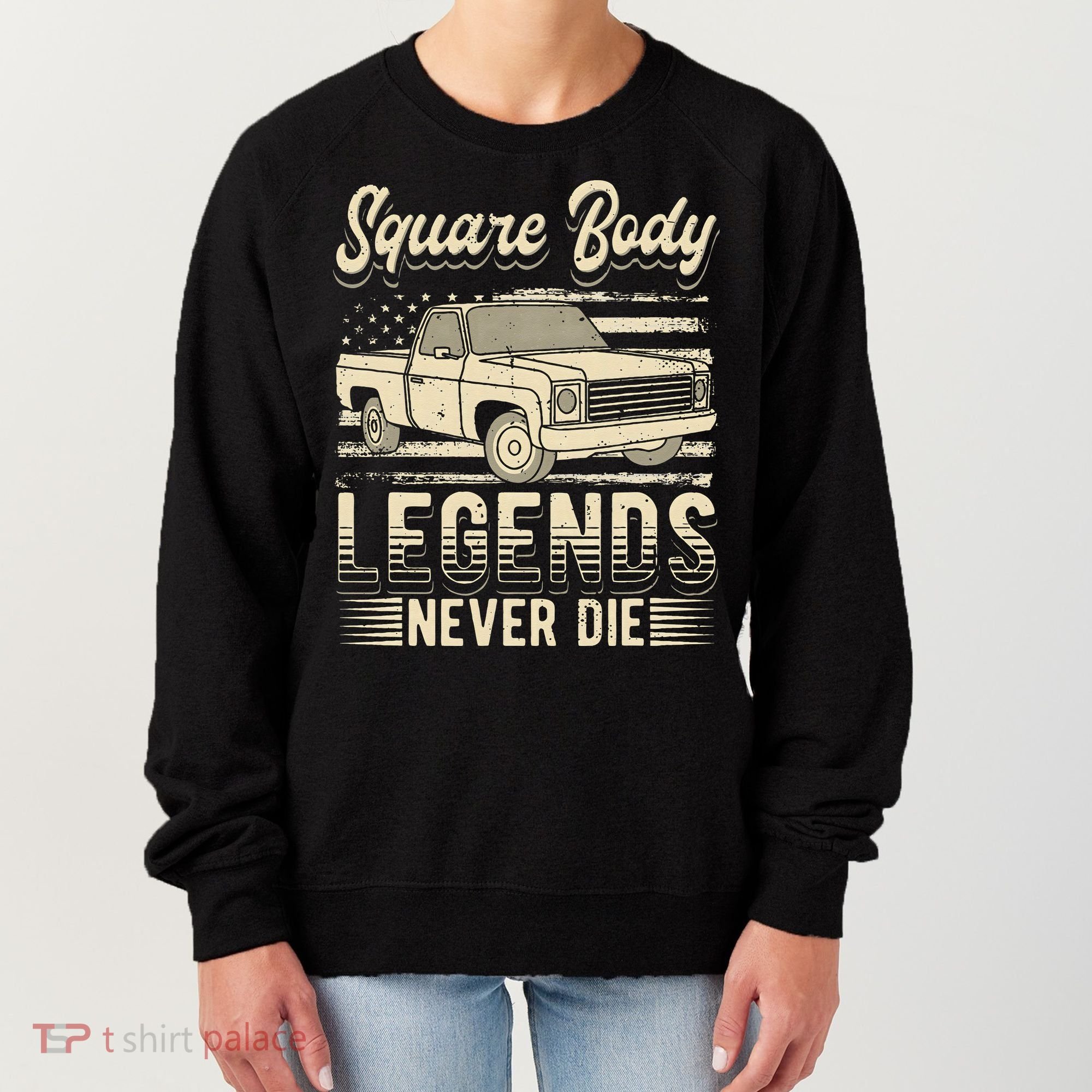 Square Body Legends Never Die Artwork For A Truck Driver Women's Sweatshirt