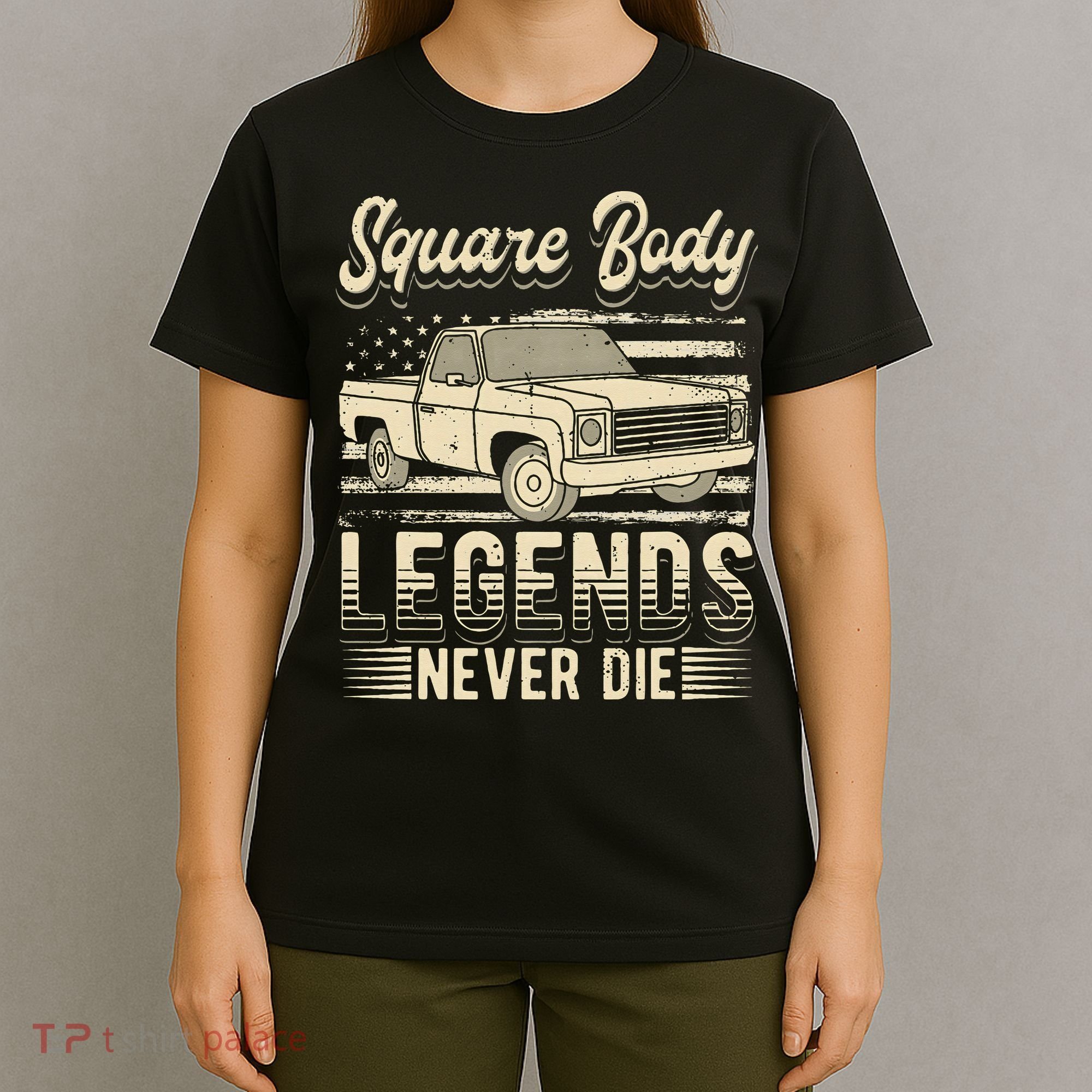 Square Body Legends Never Die Artwork For A Truck Driver T-Shirt